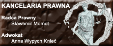 KANCELARIA PRAWNA Radca Prawny Sławomir Momot Adwokat Anna Wypych Knieć